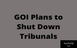 Read more about the article Government may shut down 5 tribunals