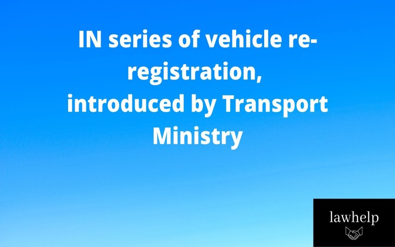 You are currently viewing IN series of vehicle re-registration, introduced by Transport Ministry