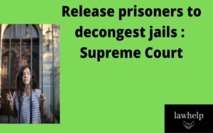 Read more about the article Release prisoners to decongest jails : Supreme Court